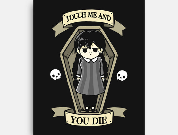 Touch Me And You Die