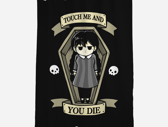 Touch Me And You Die