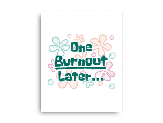 One Burnout Later
