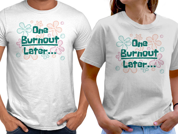 One Burnout Later