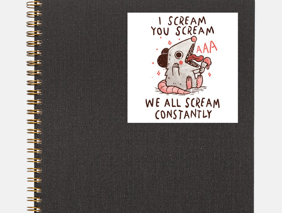 We All Scream Constantly