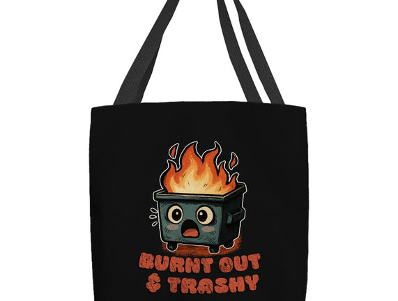 Burnt Out And Trashy