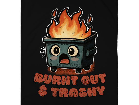 Burnt Out And Trashy