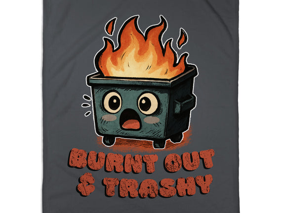 Burnt Out And Trashy