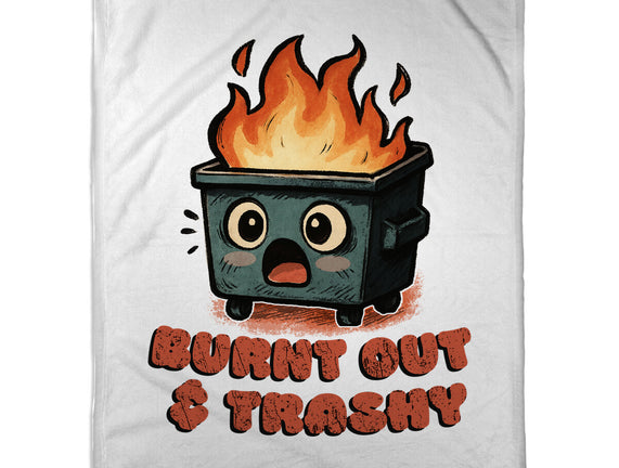 Burnt Out And Trashy