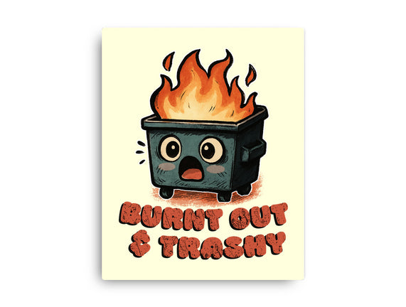 Burnt Out And Trashy