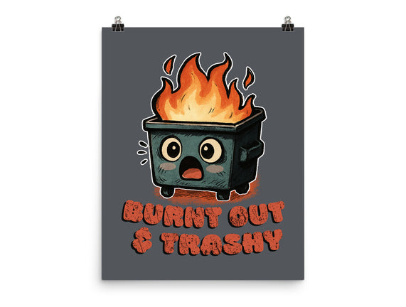 Burnt Out And Trashy