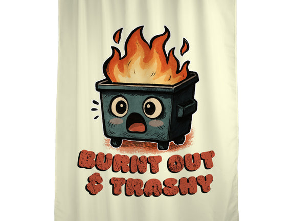 Burnt Out And Trashy