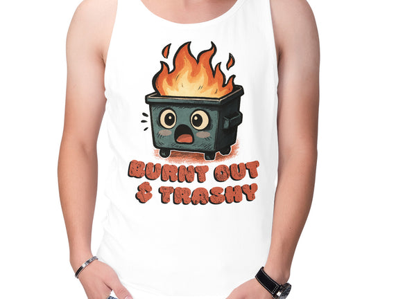 Burnt Out And Trashy