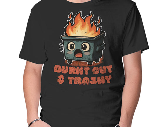 Burnt Out And Trashy
