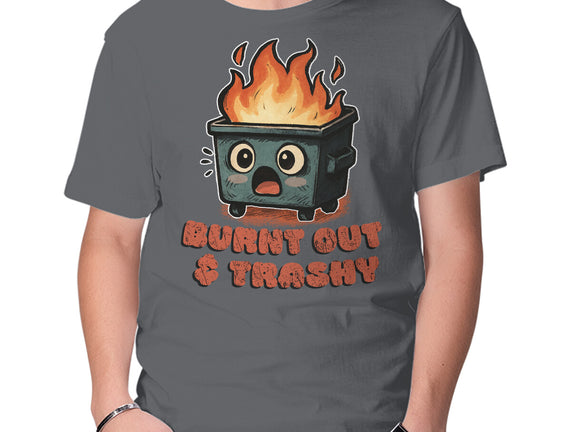Burnt Out And Trashy