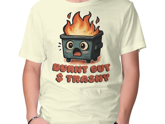 Burnt Out And Trashy