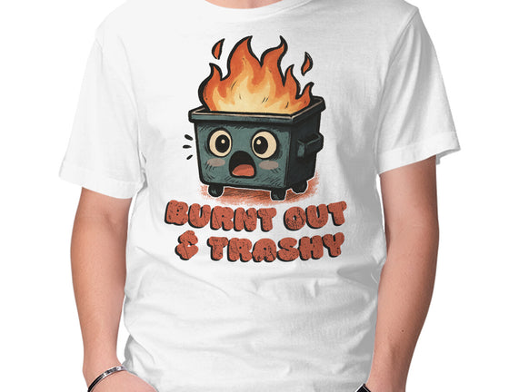 Burnt Out And Trashy