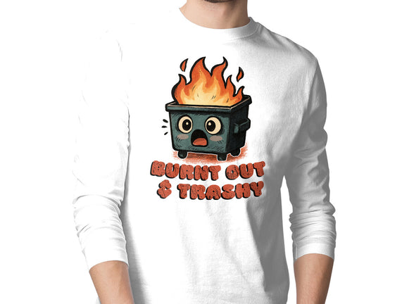 Burnt Out And Trashy