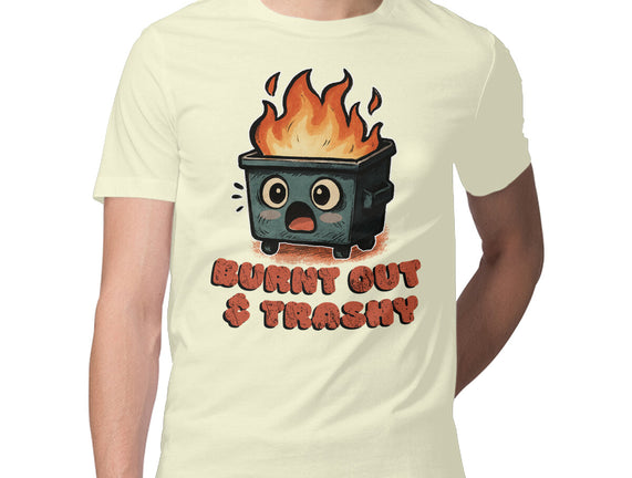 Burnt Out And Trashy