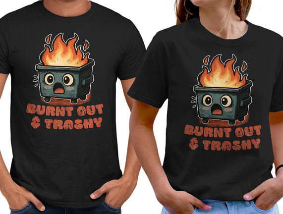 Burnt Out And Trashy