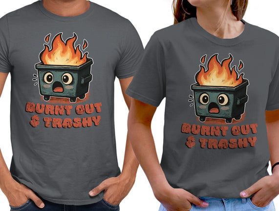 Burnt Out And Trashy