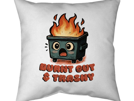 Burnt Out And Trashy