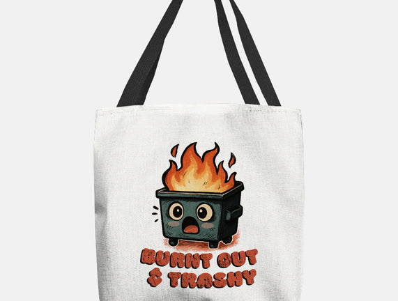 Burnt Out And Trashy