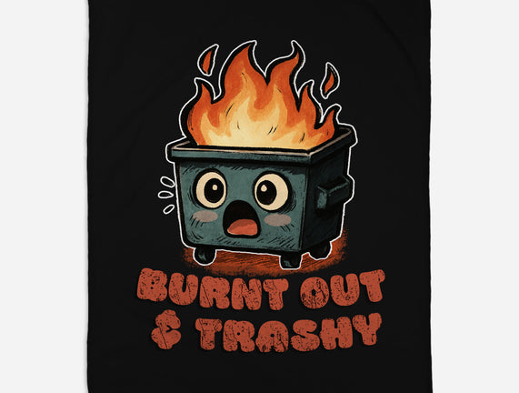 Burnt Out And Trashy