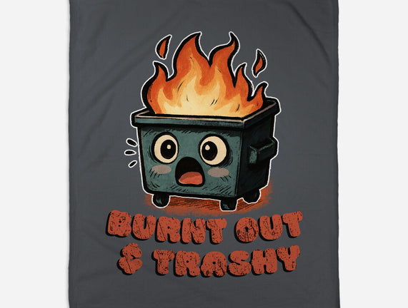 Burnt Out And Trashy