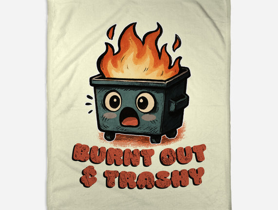 Burnt Out And Trashy