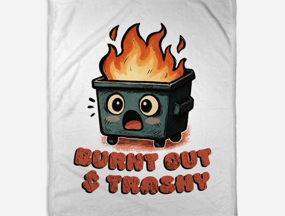 Burnt Out And Trashy