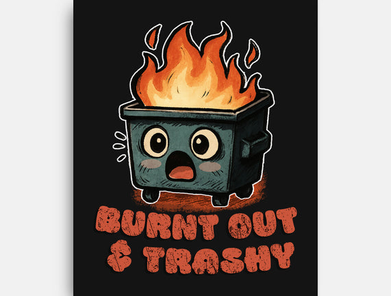 Burnt Out And Trashy
