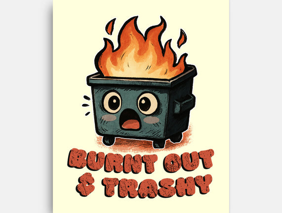 Burnt Out And Trashy