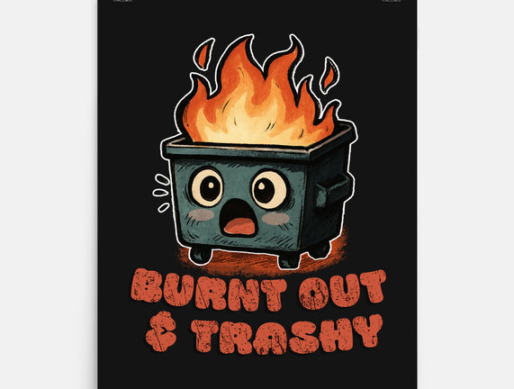 Burnt Out And Trashy