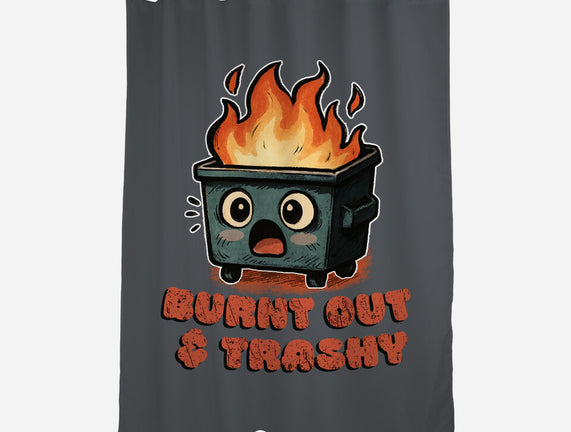 Burnt Out And Trashy