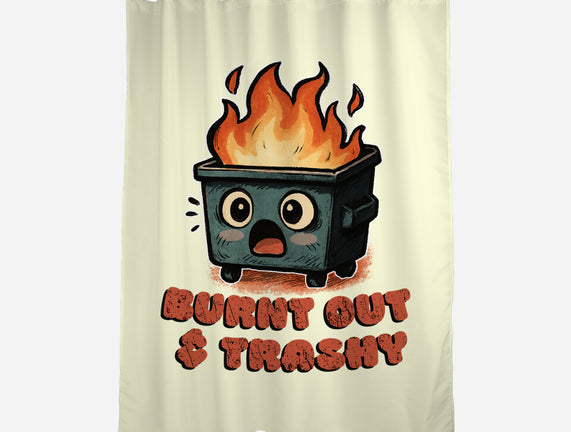 Burnt Out And Trashy
