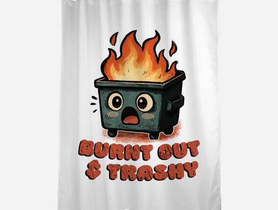 Burnt Out And Trashy