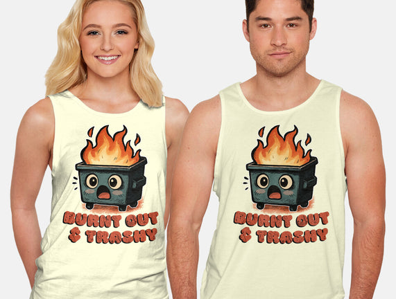 Burnt Out And Trashy