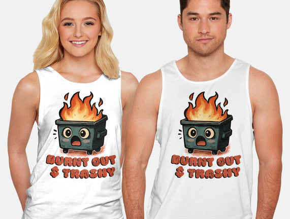 Burnt Out And Trashy