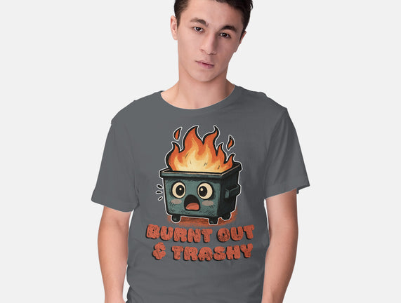 Burnt Out And Trashy