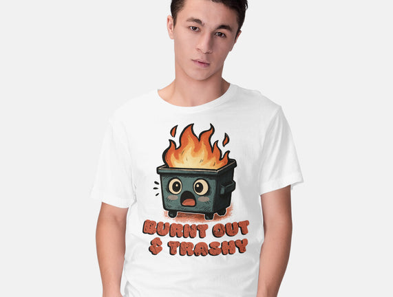 Burnt Out And Trashy