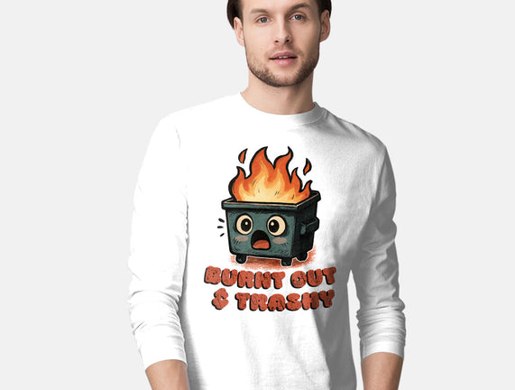 Burnt Out And Trashy