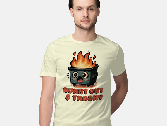 Burnt Out And Trashy