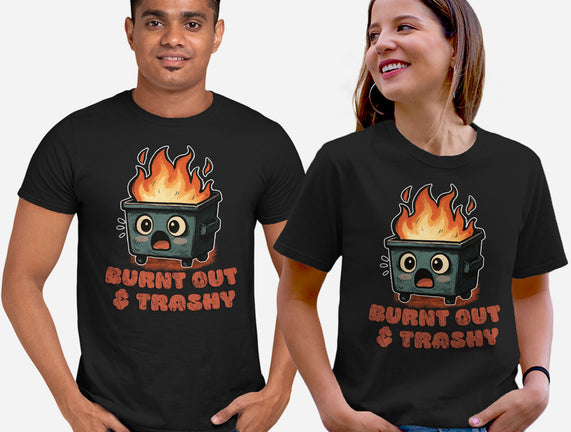 Burnt Out And Trashy