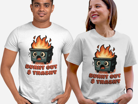 Burnt Out And Trashy