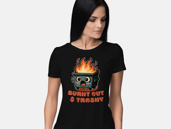 Burnt Out And Trashy