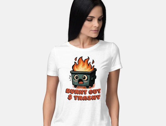 Burnt Out And Trashy