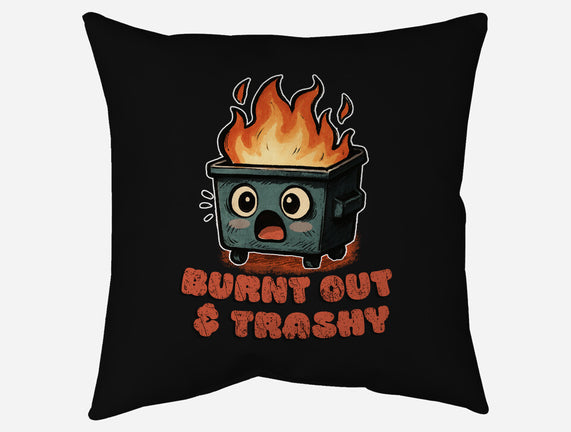 Burnt Out And Trashy