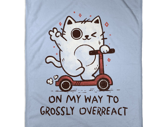 On My Way To Grossly Overreact