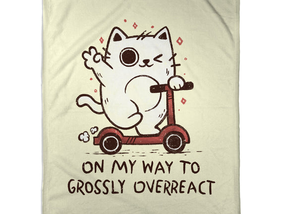On My Way To Grossly Overreact