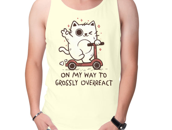 On My Way To Grossly Overreact