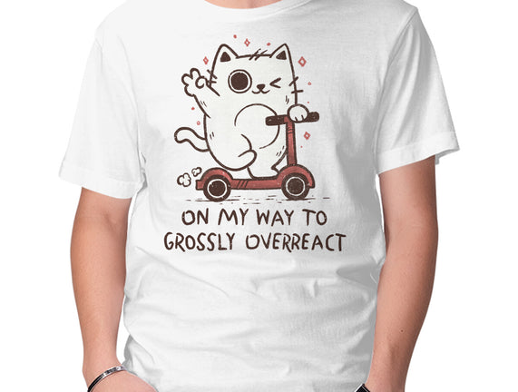 On My Way To Grossly Overreact