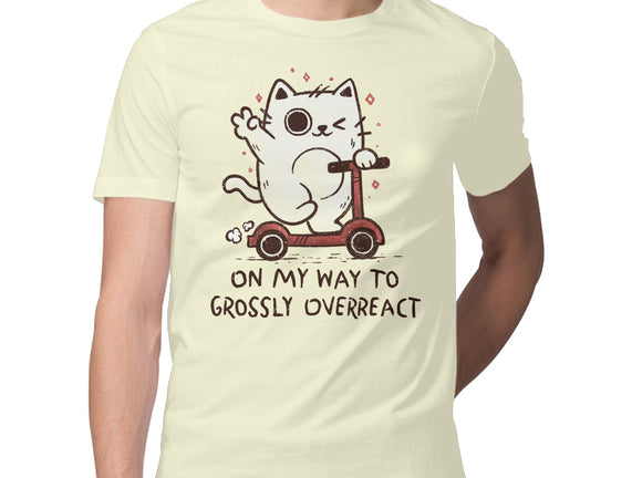 On My Way To Grossly Overreact