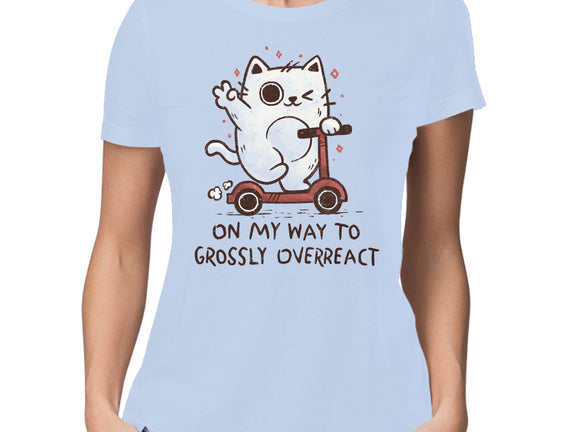 On My Way To Grossly Overreact